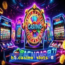 h5.casino slots 8 paga mesmo